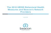 The 2018 HEDIS Behavioral Health - s21151.pcdn.co · The 2018 HEDIS Behavioral Health Measures and Beacon’s Network Providers July 2018. Presenters 2 ... • Understand the importance