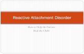 Reactive Attachment Disorder - Ohio CASA€¦ · A child with Reactive Attachment Disorder (RAD) was likely neglected, abused, or orphaned. RAD develops because the child’s basic