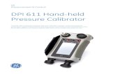 DPI 611 Hand-held Pressure CalibratorPressure Calibrator This fully self-contained pressure test and calibration system combines pressure generation, signal measurement and loop power