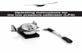 Operating instructions for the low pressure calibrator (LPX)...use the low pressure calibrator. The pressure connection for the test object is already screwed to the pressure dis-tributor