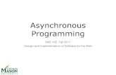Lecture 7- Async Programming - George Mason Universitytlatoza/teaching/swe432f17/Lecture 7- Async... · LaToza GMU SWE 432 Fall 2017 The perils of blocking • Asynchronous events