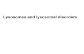 Lysosomes and lysosomal disorders · related organelles In some cells (often of haematopoietic origin) there are organelles that have properties of both lysosomes and secretory granules