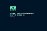 HEADLESS WORDPRESS ON WP ENGINE...REST API: When we speak of the WordPress REST API, we’re talking about getting and updating JSON (JavaScript Object Notation) listings of your site’s