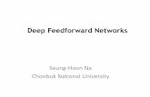 Deep Feedforward Networks - Chonbuknlp.chonbuk.ac.kr/AI/slides_cbnu/nash_ai_slides_ch18.pdf · 2017-12-13 · Feedforward Neural Networks •Multi layers –The idea of using many