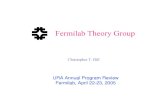 Fermilab Theory Group · 2005-04-20 · The Fermilab Theory Group Visitor Programs Frontier Fellows Senior distinguished visitors spending research time at Fermilab. (Zerwas, Han,