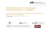 Adapting to change forming new habits · NRM have developed this Regional Climate Change Adaptation Plan. The Plan reflects the Region’s commitment to adapting to climate change
