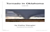 Tornado in Oklahoma LevelJK - ohio.k12.ky.us€¦ · 1 On May 20, 2013, tornado warnings were on the news in Moore, Oklahoma. The people in Moore know about tornadoes and took shelter.