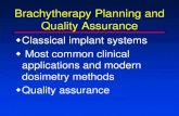 Brachytherapy Planning and Quality Assuranceindico.ictp.it/event/8651/session/7/contribution/... · Physical aspects • source strength calibration, accurate data in treatment planning