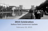 Balboa Park 2015 - San Diego 2015 Celebration Balboa Park Centennial Update ... Balboa Park Centennial