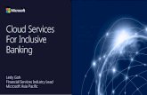Cloud Services For Inclusive Banking - ASEAN Bankers · Cloud Services For Inclusive ... Microsoft Asia Pacific . ue 2 n 6 d 5 a 8 e 5 e 5 l 4 w B0 e B1 w B0 e B0 a 0 e 5 l 8 n 0