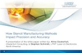 How Stencil Manufacturing Methods Impact Precision and … · 2017-01-15 · 1 How Stencil Manufacturing Methods Impact Precision and Accuracy A presentation of the white paper written