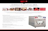 Trittico Executive 183 - Commercial Gelato Machines and ... · and avantgarde technology in its very heart. For the art of pastry making, chocolate, top quality gelato, and for the