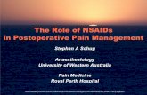 The Role of NSAIDs in Postoperative Pain …...The Role of NSAIDs in Postoperative Pain Management Stephan A Schug Anaesthesiology University of Western Australia Pain Medicine Royal