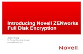 Introducing Novell ZENworks Full Disk Encryption€¦ · Introducing Novell ZENworks Full Disk Encryption Justin Strong Sr. Product Marketing Manager ... Mobile / Remote Workforce