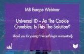 Universal ID As The Cookie Crumbles, Is This The Solution? · 2019-12-05 · Identifying Consumers Across All Inventory In-App Video (iPhone) IDFA Connected TV CTV ID 123 Laptop (Chrome)