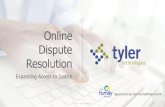 Online Dispute Resolution - AFCC Online Dispute...2 © Tyler Technologies 2018 What is ODR? Online Dispute Resolution (ODR) is the use of information and communications technology