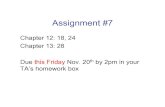 Assignment #7mfscott/lectures/16...Assignment #7 Chapter 12: 18, 24 Chapter 13: 28 Due this Friday Nov. 20th by 2pm in your TA’s homework box Assignment #8 Chapter 14: 26 Chapter