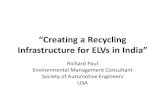Panel Discussion: “Creating Recycling Infrastructure for ... · “Creating a Recycling Infrastructure for ELVs in India” Richard Paul Environmental Management Consultant ...