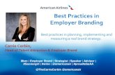 Best Practices in Employer Branding · Best Practices in Employer Branding Best practices in planning, implementing and measuring a real brand strategy. @TheCarrieCorbin @americanair