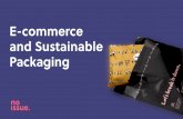 E-commerce and Sustainable Packaging · 2019-02-28 · quo of packaging has devasting consequences. Yet we all know that a target of zero packaging is not realistic. Goods need to