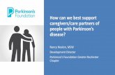 How can we best support caregivers/care partners …...Parkinson’s disease is a neurodegenerative brain disorder that progresses slowly in most people.\爀屲It is the second most