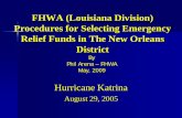 FHWA (Louisiana Division) Procedures for Emergency Relief ...€¦ · FHWA (Louisiana Division) Procedures for Selecting Emergency Relief Funds in The New Orleans District Hurricane