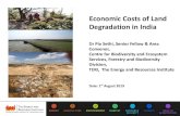 Economic Costs of Land Degradation in India Dr Pia …Economic Costs of Land Degradation in India Dr Pia Sethi, Senior Fellow & Area Convenor, Centre for Biodiversity and Ecosystem