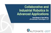 Collaborative and Industrial Robotics In Advanced Applications Industrial Robotics In Advanced Applications Scott Beute & Tyler McCoy JR Automation Technologies, LLC. ... Collaborative