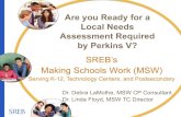 SREB’s Making Schools Work (MSW)...SREB’s Making Schools Work (MSW) Serving K-12, Technology Centers, and Postsecondary . Dr. Debra LaMothe, MSW CP Consultant. Dr. Linda Floyd,