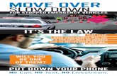 MOVE OVER SLOW DOWN · 2017-09-27 · MOVE OVER SLOW DOWN FOR STOPPED EMERGENCY VEHICLES THIS YEAR, OVER 3400 PEOPLE WILL DIE & 390,000 WILL BE INJURED DUE TO DISTRACTED DRIVING.*