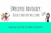 EMployee Advocacy - socialrecruitingstrategies.com · EMployee Advocacy: Build it and they will come Audra Knight, CHRIS KURTZ, ALLY BROWN & ALLISON KRUSE. Meet Audra Likes: 1.BEING