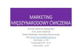 MARKETING MIĘDZYNARODOWY ĆWICZENIAfem.put.poznan.pl/poli-admin/didactics/80818410... · IMC REKLAMA PROMOCJA SPRZEDAŻY SPRZEDAŻ OSOBISTA PUBLIC RELATIONS (PR) MARKETING BEZPOŚREDNI