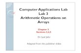 Computer Applications Lab Lab 3 Arithmetic Operations on ... · Computer Applications Lab Lab 3 Arithmetic Operations on Arrays Chapter 2 Sections 3,4,5 ... We have discussed addition
