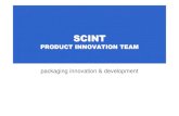 PRODUCT INNOVATION TEAM packaging innovation & …scint.nl/docs/scint-packaging.pdf · PRODUCT INNOVATION TEAM Activities Own IP-based R&D and contract R&D, general product development,