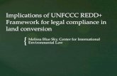 Implications of UNFCCC REDD+ Framework for legal compliance … … · forest reference (emission) level, forest monitoring system, and SIS. Para 72 requests developing country national