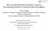 The Commitment to Equity Tool for Promong Jusce in Government Budgets · 2019-11-07 · CEQ Ins3tute: Brief Descrip3on TEAM • Nora Lusg, Director • Ludovico Feoli, Director of