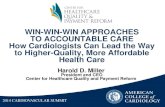WIN-WIN-WIN APPROACHES TO ACCOUNTABLE CARE How ... WIN-WIN-WIN APPROACHES TO ACCOUNTABLE CARE How Cardiologists