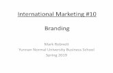 International Marketing #10 Brandingmarkrobnett.com/Marketing/Marketing 10 - Branding.pdf · •Corporate Branding: All activities and products from the firm carry the same brand