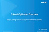 Z Asset Optimizer Overview - ZIO Community€¦ · Are you getting the most out of Z software investment? 15 Software Asset Management Improve Service Manage Risk Reduce Cost Improve