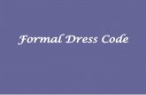 Formal Dress Code - Westbrook Christian School · 2019-10-08 · Formal Dress Code. This dress does not meet dress code. EVEN if there is lace or sheer fabric to the floor, the exposed