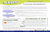 Learning Disabilities - CHEO...Learning disabilities can have major impacts on a child’s life, because so much of a child’s life at home, school and with peers depends on learning.