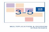 MULTIPLICATION & DIVISION STRATEGIES · MULTIPLICATION STRATEGIES Cluster 1: Use Tens x 10: Use place value. Example: 3 x 10 = ____ 3 x (one 10) = 3 tens 3 x 10 = 30 x 5: Multiply