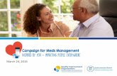 Campaign for Meds Management · What is the Campaign for Meds Management (CMM)? • It is an innovative campaign informed and dr iven by the experiences of medication users successfully