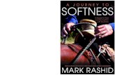 FROM THE BESTSELLING AUTHOR OF HORSES NEVER LIE AND NATURE IN HORSEMANSHIP to... · 2016-01-26 · A JOURNEY TO SOFTNESS MARK RASHID FROM THE BESTSELLING AUTHOR OF HORSES NEVER LIE