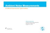 Ambient Noise Measurements - DESY · Vertical RMS-Values at different Institutes and Sites Site Minimal RMS-Value / nm Moxa (Seismic Station 0.6 Asse (Salt Mine NDL -900 m) 0.8 PETRA