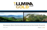 LUMINA GOLD CORP PRESENTATION · 2017-05-24 · TSX-V: LUM / 6 MAY 2017 1 Year Closing Price Chart TSX Venture Exchange LUM Issued & Outstanding [Apr 30- 2017] 231,707,667 Fully Diluted