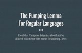 The Pumping Lemma For Regular Languagescpennycu/2018/assets/fa-ToC-5.pdf · Example applications of the Pumping Lemma (RL) C = {w | w has an equal number of 0s and 1s} Is this Language