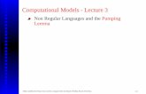 Non Regular Languages and the Pumping Lemmabchor/CM05/Compute3.pdf · Pumping Lemma Theorem:IfL is a regular language, then there is an > 0 (the pumping length), where if s is any