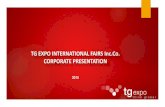 TG EXPO INTERNATIONAL FAIRS Inc.Co. CORPORATE …Egitim Mah.Poyraz Sk.Ertogay Is Merkezi No:3/27 34722 Kadikoy Istanbul TURKEY Facebook/tgexpo Linkedin/tg-Expo + 90 216 338 45 25 .