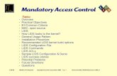 Mandatory Access Control - The Linux Box Corporationlinuxbox.com/drupal/files/downloads/LIDS.pdf · Mandatory Access Control Potential Problems Continued: 2. LIDS rules do not track